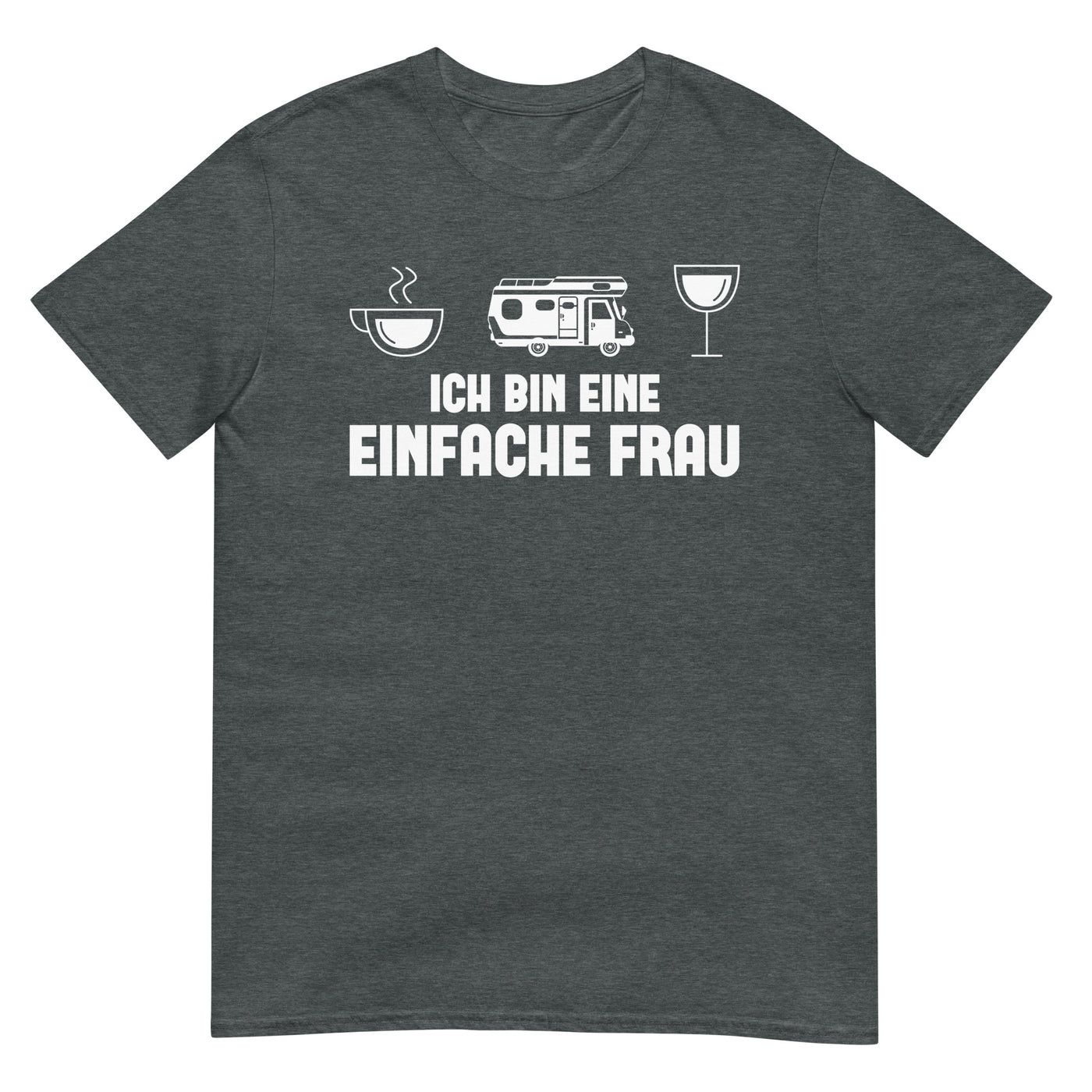 Ich Bin Eine Einfache Frau - T-Shirt (Unisex) camping xxx yyy zzz Dark Heather