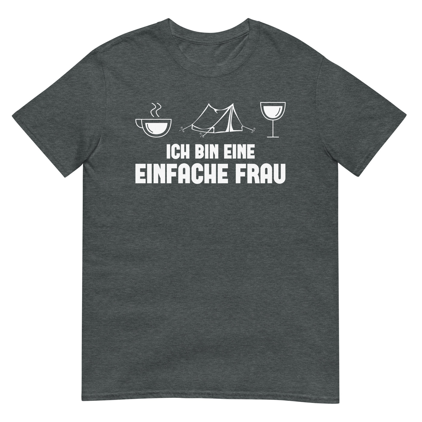 Ich Bin Eine Einfache Frau 1 - T-Shirt (Unisex) camping xxx yyy zzz Dark Heather