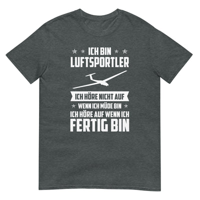 Ich Bin Luftsportler Ich Hore Nicht Auf Wenn Ich Mude Bin Ich Hore Auf Winn Ich Fertig Bi - Unisex Basic Softstyle T-Shirt | Gildan berge xxx yyy zzz Dark Heather