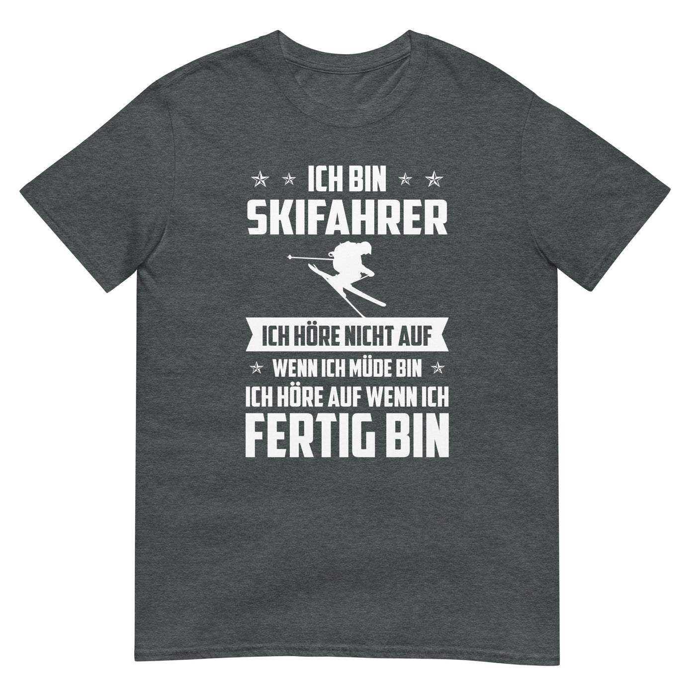 Ich Bin Skifahrer Ich Hore Nicht Auf Wenn Ich Mude Bin Ich Hore Auf Winn Ich Fertig Bi - Unisex Basic Softstyle T-Shirt | Gildan klettern ski xxx yyy zzz Dark Heather