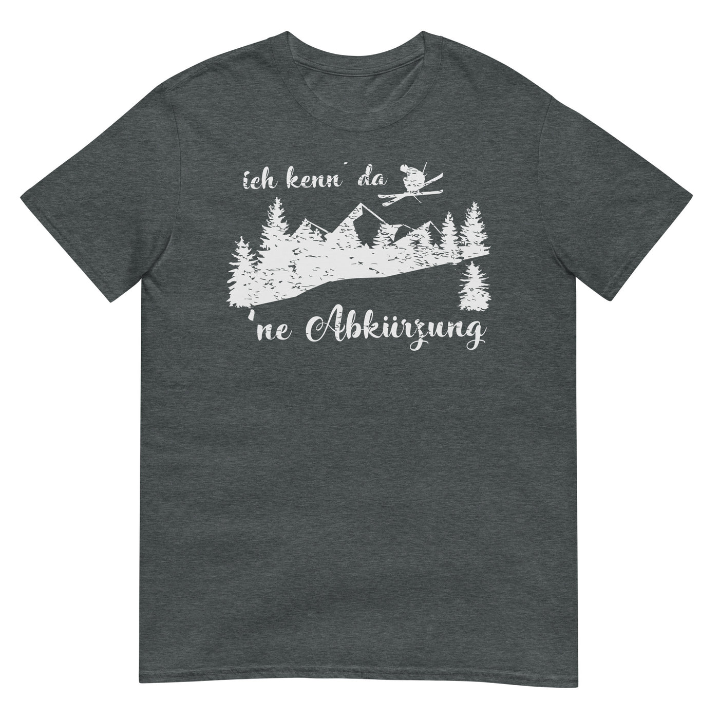 Ich kenn' da 'ne Abkürzung - T-Shirt (Unisex) klettern ski xxx yyy zzz Dark Heather