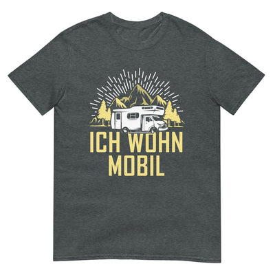 Ich wohn mobil - T-Shirt (Unisex) camping xxx yyy zzz Dark Heather