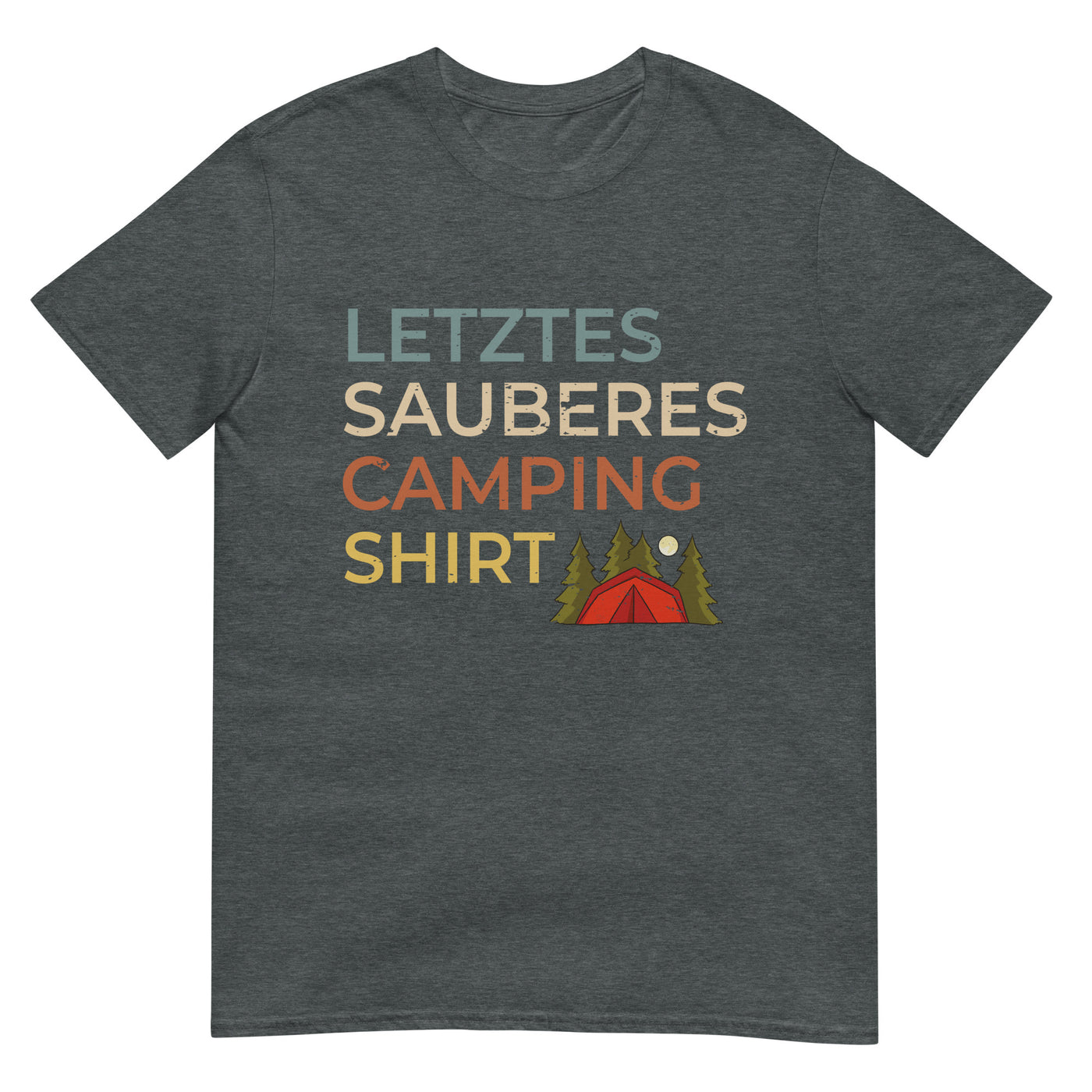 Letztes sauberes Camping Shirt - T-Shirt (Unisex) camping xxx yyy zzz Dark Heather