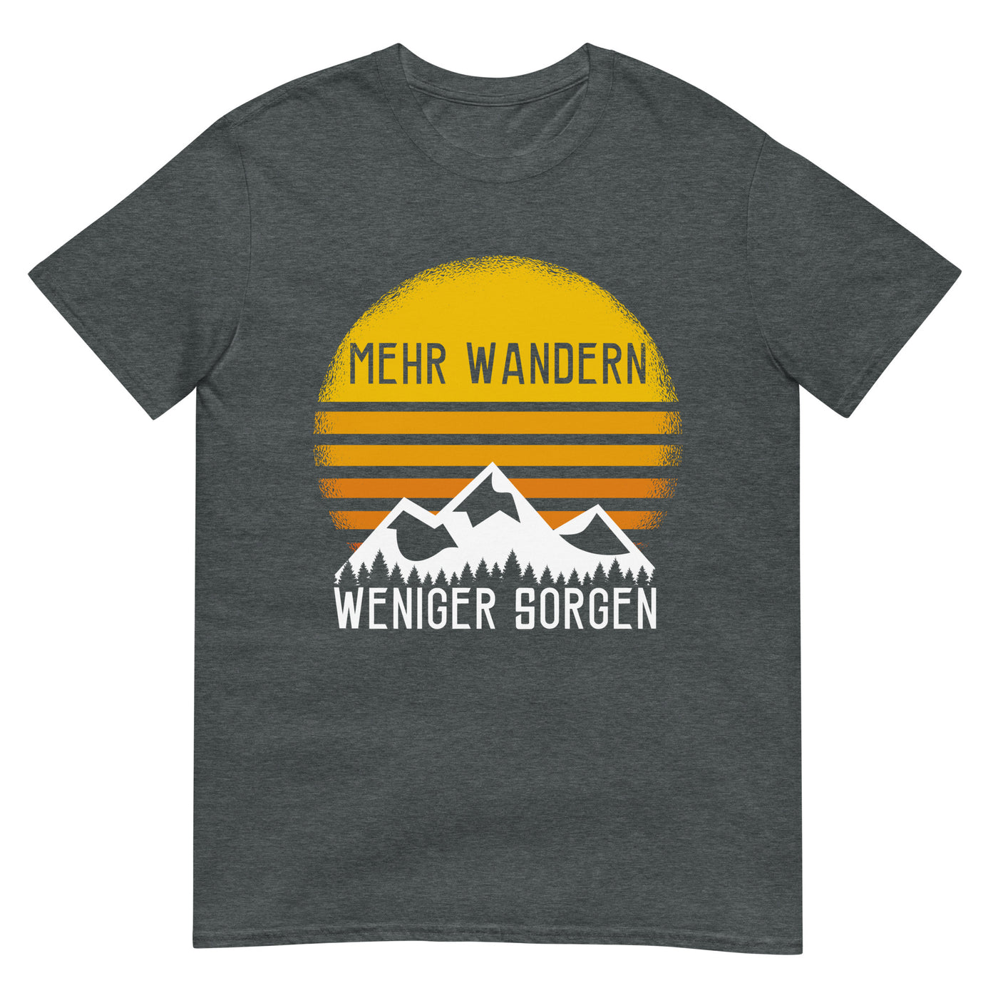 Mehr Wandern weniger Sorgen - T-Shirt (Unisex) wandern xxx yyy zzz Dark Heather