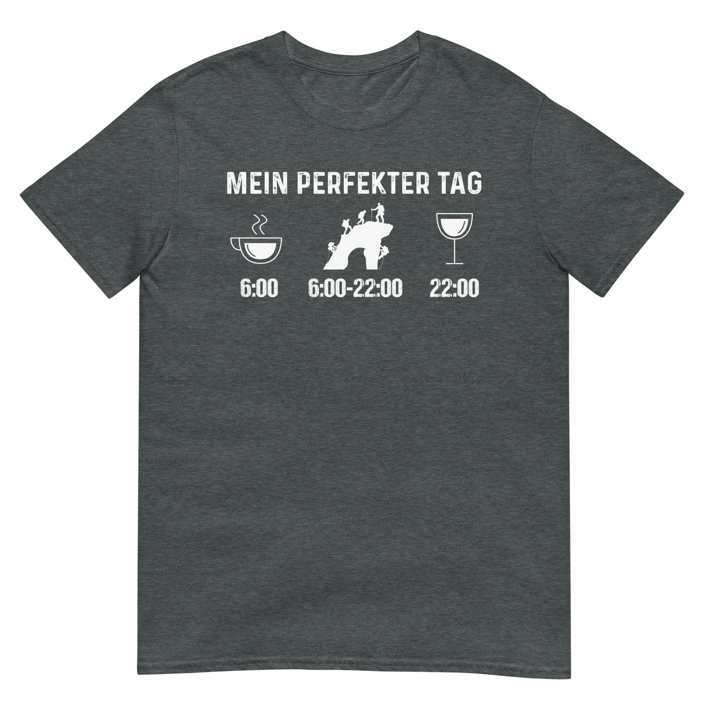 Mein Perfekter Tag - T-Shirt (Unisex) klettern xxx yyy zzz Dark Heather