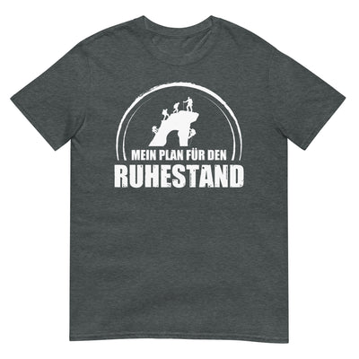 Mein Plan Fur Den Ruhestand - T-Shirt (Unisex) klettern xxx yyy zzz Dark Heather