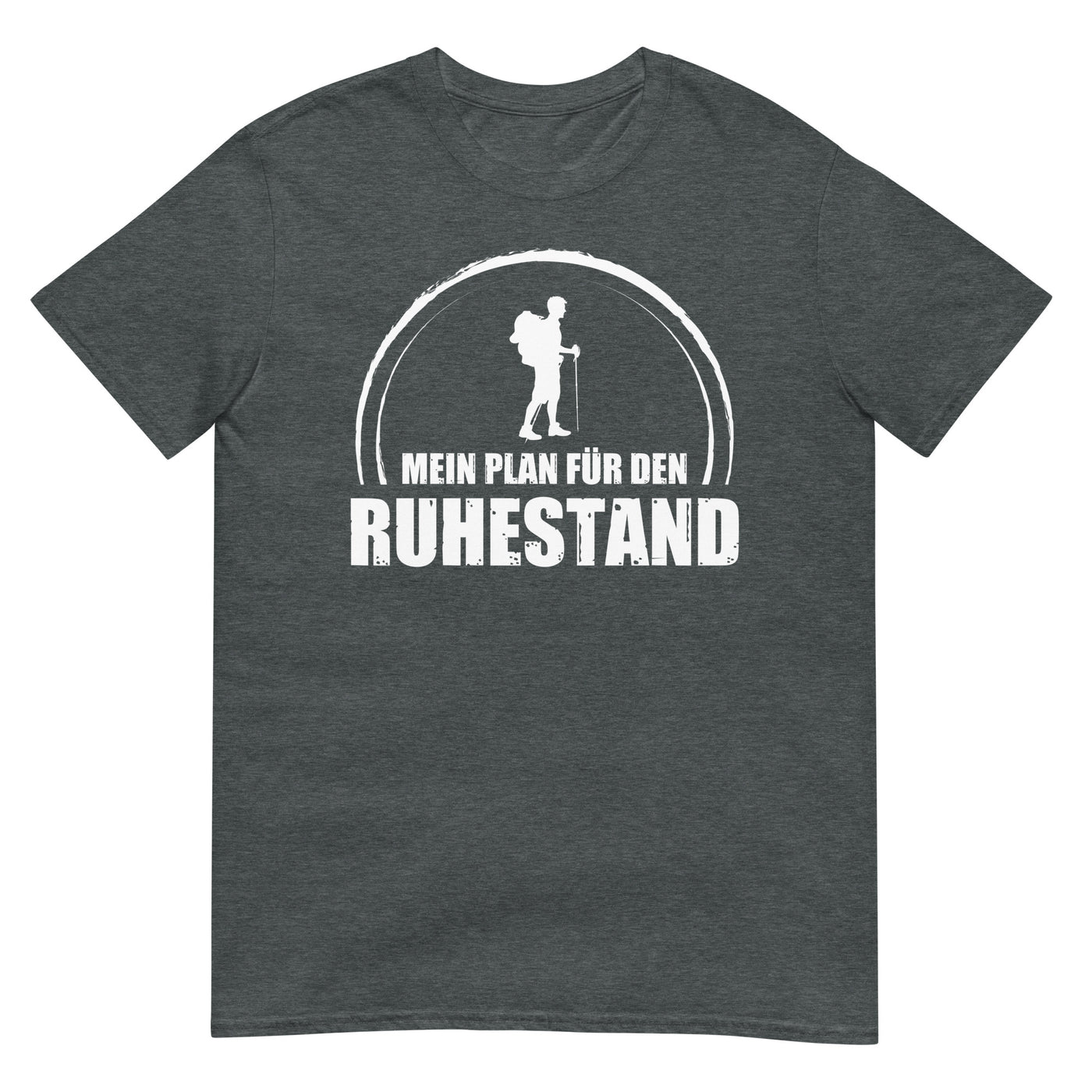 Mein Plan Fur Den Ruhestand - T-Shirt (Unisex) wandern xxx yyy zzz Dark Heather