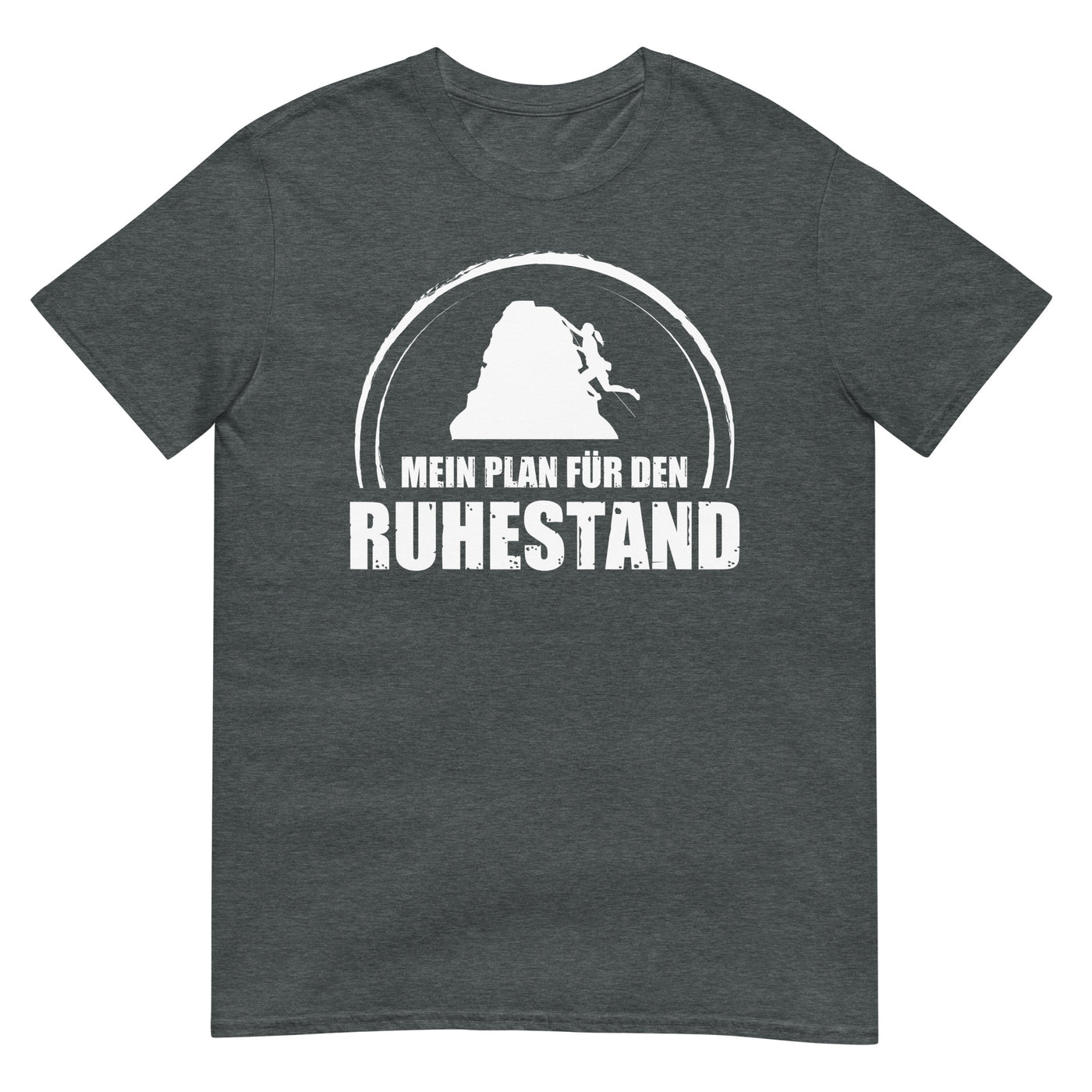 Mein Plan Fur Den Ruhestand 1 - T-Shirt (Unisex) klettern xxx yyy zzz Dark Heather