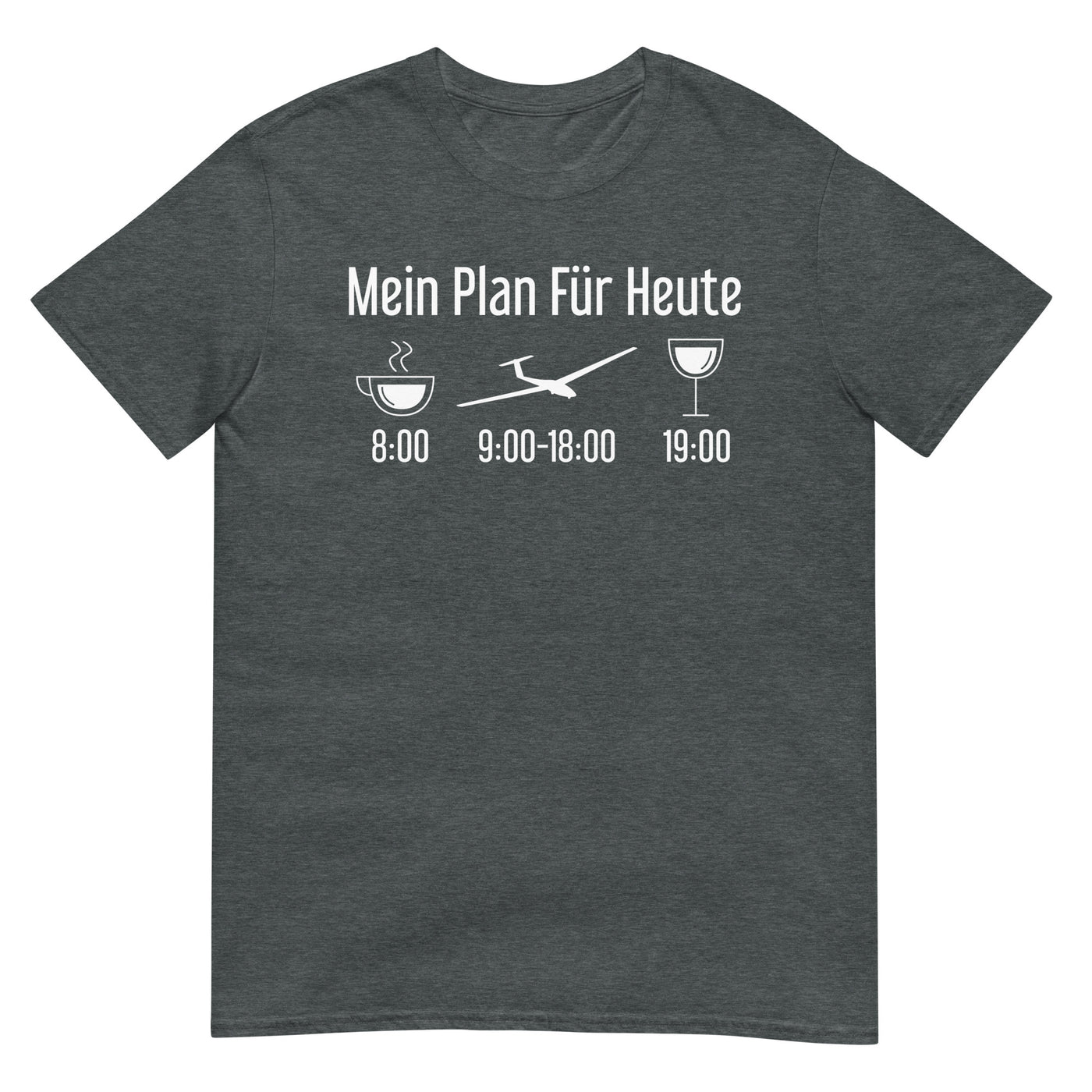 Mein Plan Für Heute - T-Shirt (Unisex) berge xxx yyy zzz Dark Heather