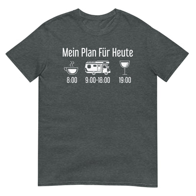 Mein Plan Für Heute - T-Shirt (Unisex) camping xxx yyy zzz Dark Heather