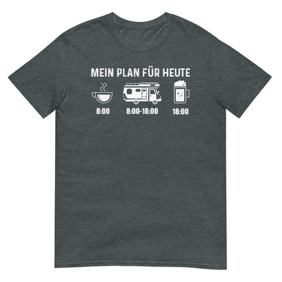 Mein Plan Für Heute - T-Shirt (Unisex) camping xxx yyy zzz Dark Heather