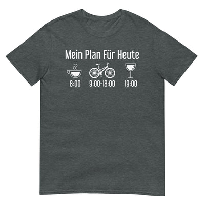 Mein Plan Für Heute - T-Shirt (Unisex) fahrrad xxx yyy zzz Dark Heather