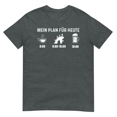 Mein Plan Für Heute - T-Shirt (Unisex) klettern xxx yyy zzz Dark Heather