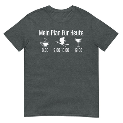 Mein Plan Für Heute - T-Shirt (Unisex) klettern ski xxx yyy zzz Dark Heather