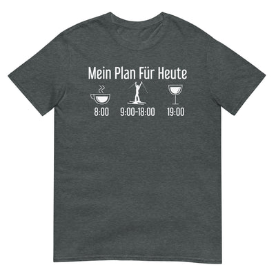 Mein Plan Für Heute 1 - T-Shirt (Unisex) klettern ski xxx yyy zzz Dark Heather