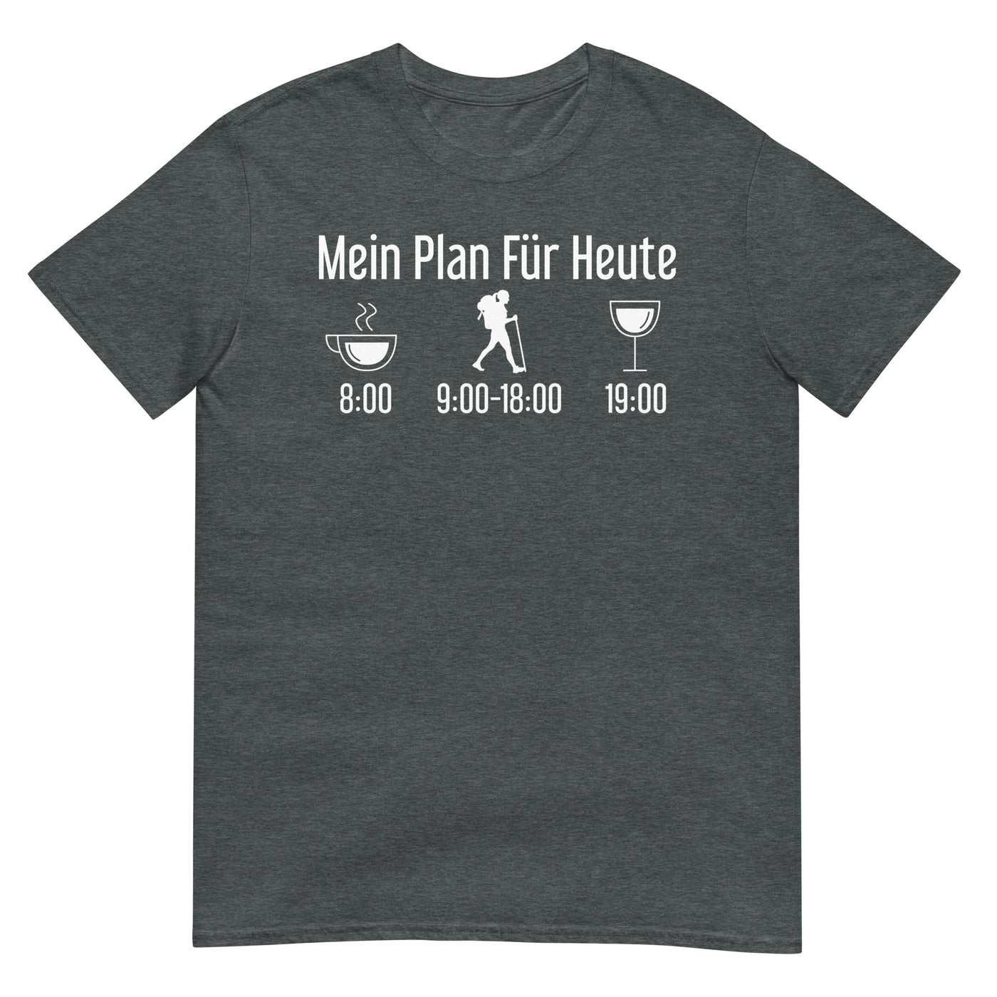 Mein Plan Für Heute 1 - T-Shirt (Unisex) wandern xxx yyy zzz Dark Heather