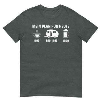 Mein Plan Für Heute 2 - T-Shirt (Unisex) camping xxx yyy zzz Dark Heather