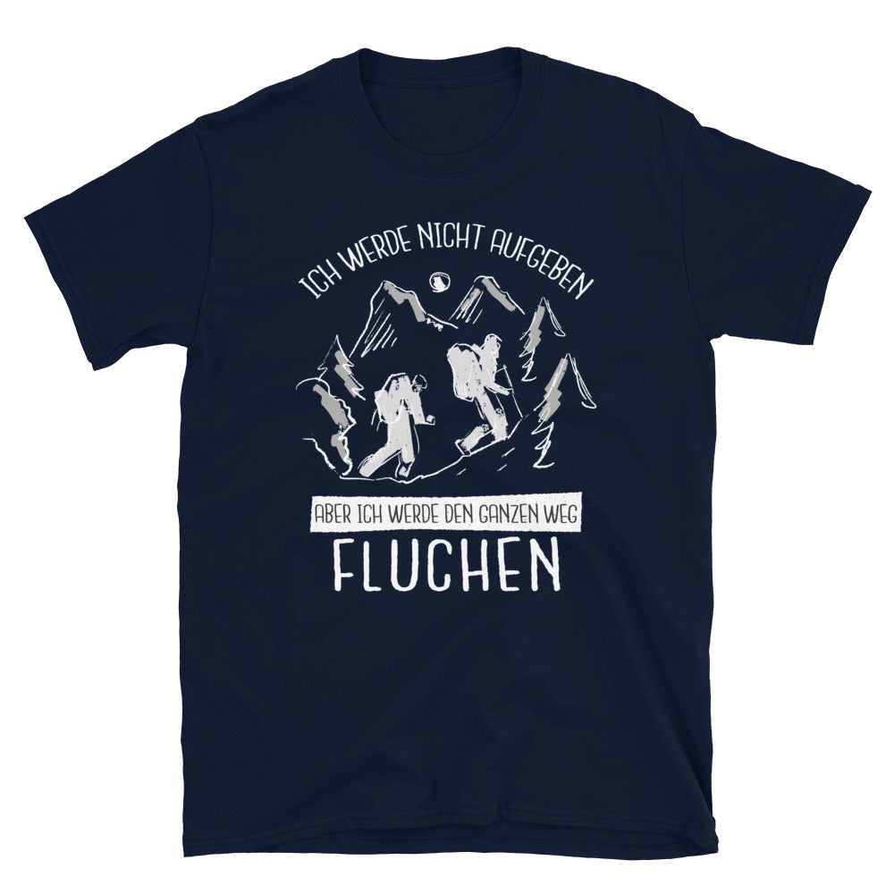 Ich Werde Nicht Aufgeben - T-Shirt (Unisex) wandern Navy