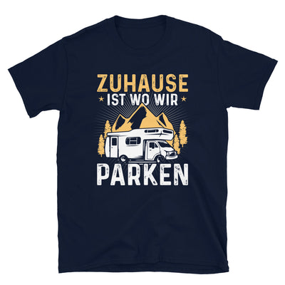 Zuhause Ist Wo Wir Parken - T-Shirt (Unisex) camping Navy