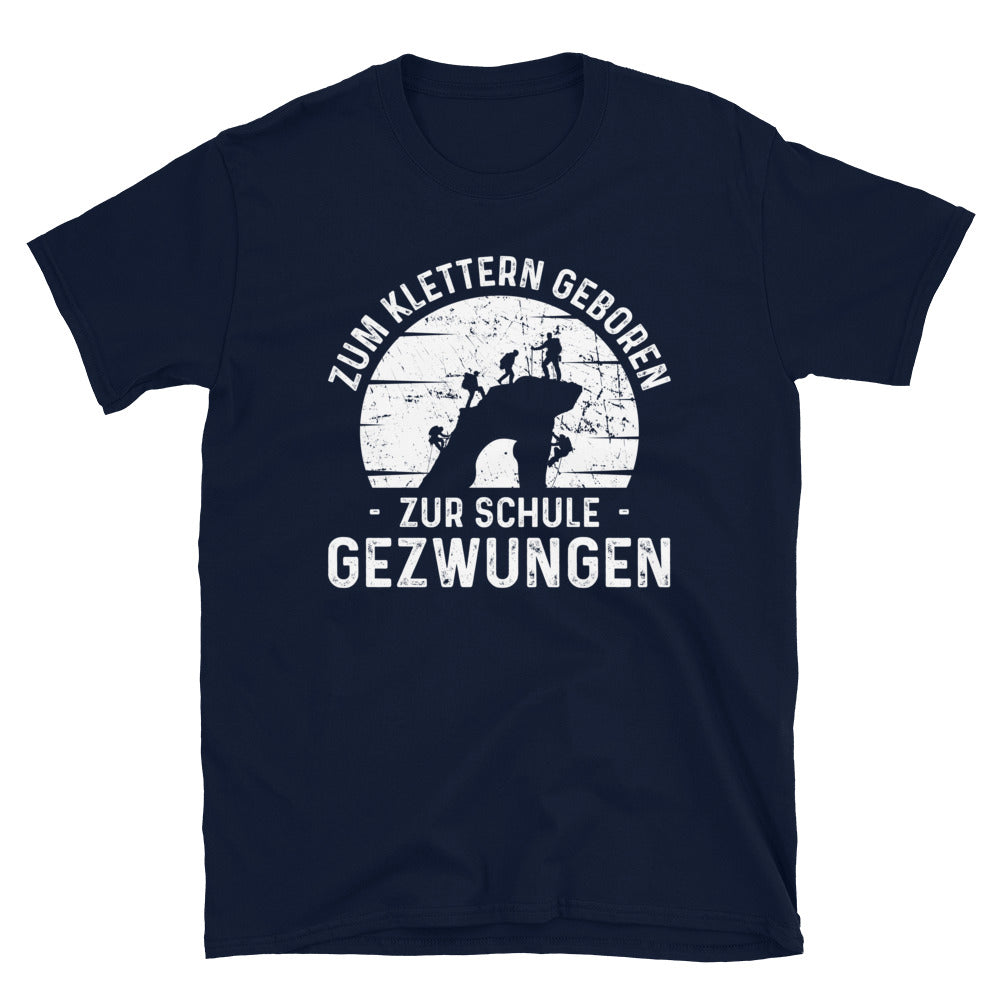 Zum Klettern Geboren Zur Schule Gezwungen - T-Shirt (Unisex) klettern Navy