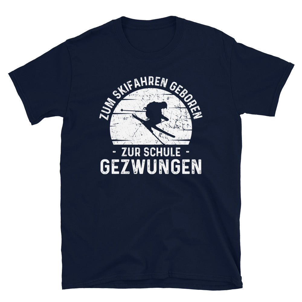 Zum Skifahren Geboren Zur Schule Gezwungen - T-Shirt (Unisex) klettern ski Navy