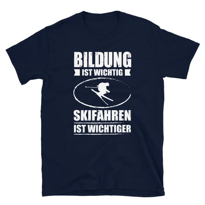 Bildung Ist Wichtig Skifahren Ist Wichtiger - T-Shirt (Unisex) klettern ski Navy