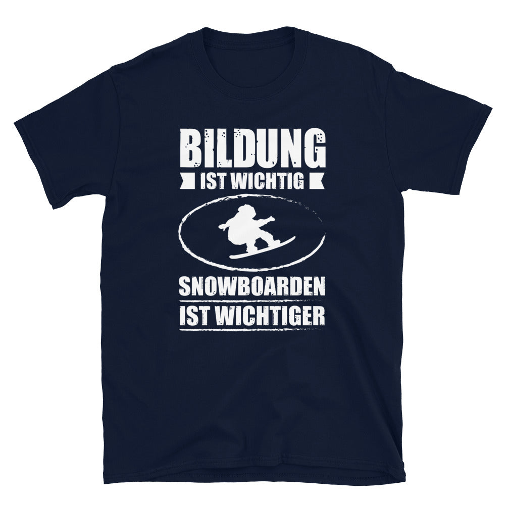 Bildung Ist Wichtig Snowboarden Ist Wichtiger - T-Shirt (Unisex) snowboarden Navy