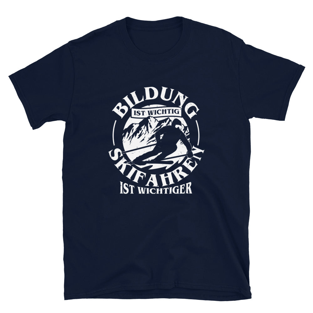 Bildung Wichtig - Skifahren Wichtiger - T-Shirt (Unisex) klettern ski Navy