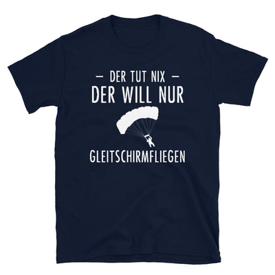 Der Tut Nix Der Will Nur Gleitschirmfliegen - T-Shirt (Unisex) berge Navy