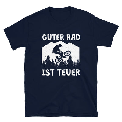 Guter Rad Ist Teuer. - T-Shirt (Unisex) fahrrad Navy