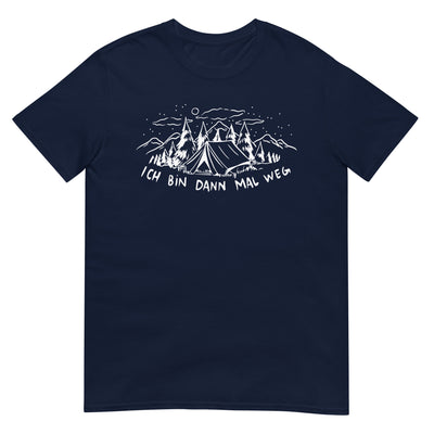 Ich Bin Dann Mal Weg - T-Shirt (Unisex) berge camping xxx yyy zzz Navy