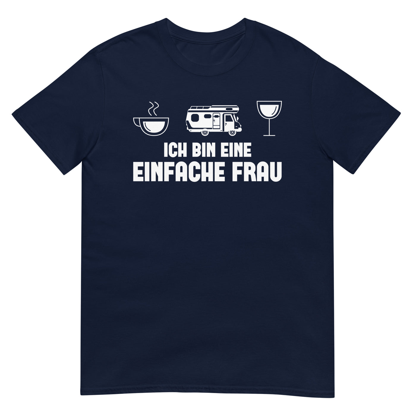 Ich Bin Eine Einfache Frau - T-Shirt (Unisex) camping xxx yyy zzz Navy