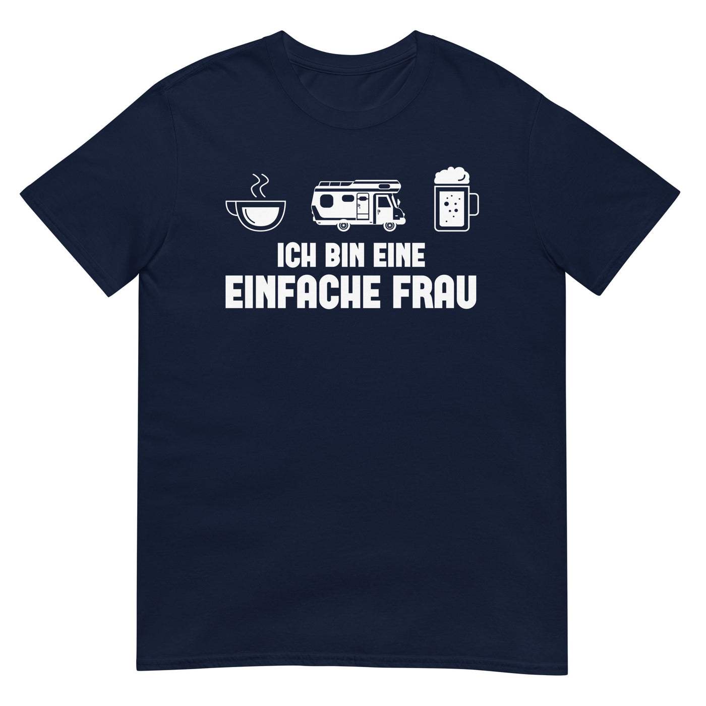 Ich Bin Eine Einfache Frau - T-Shirt (Unisex) camping xxx yyy zzz Navy