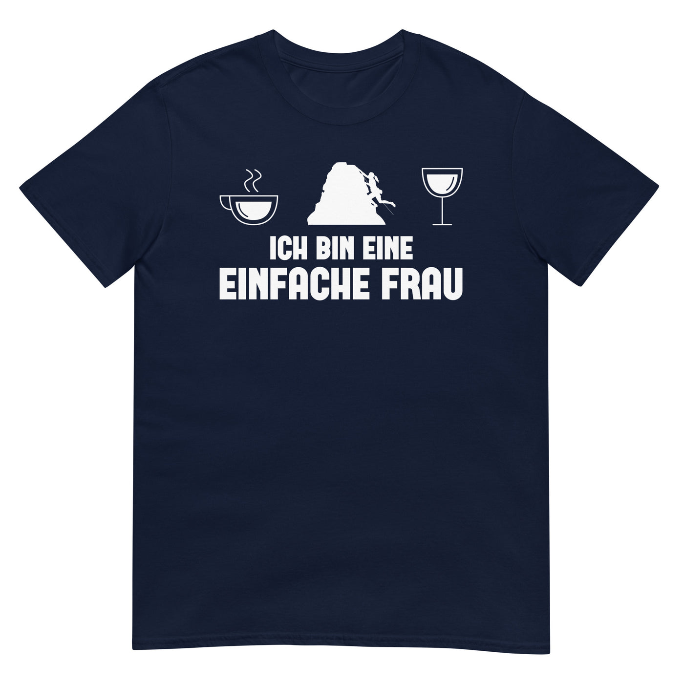 Ich Bin Eine Einfache Frau - T-Shirt (Unisex) klettern xxx yyy zzz Navy