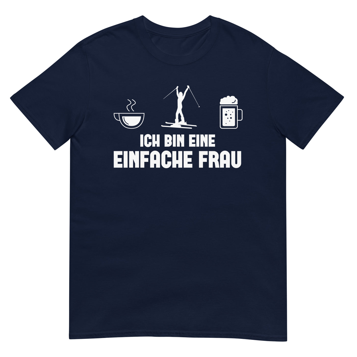 Ich Bin Eine Einfache Frau - T-Shirt (Unisex) klettern ski xxx yyy zzz Navy