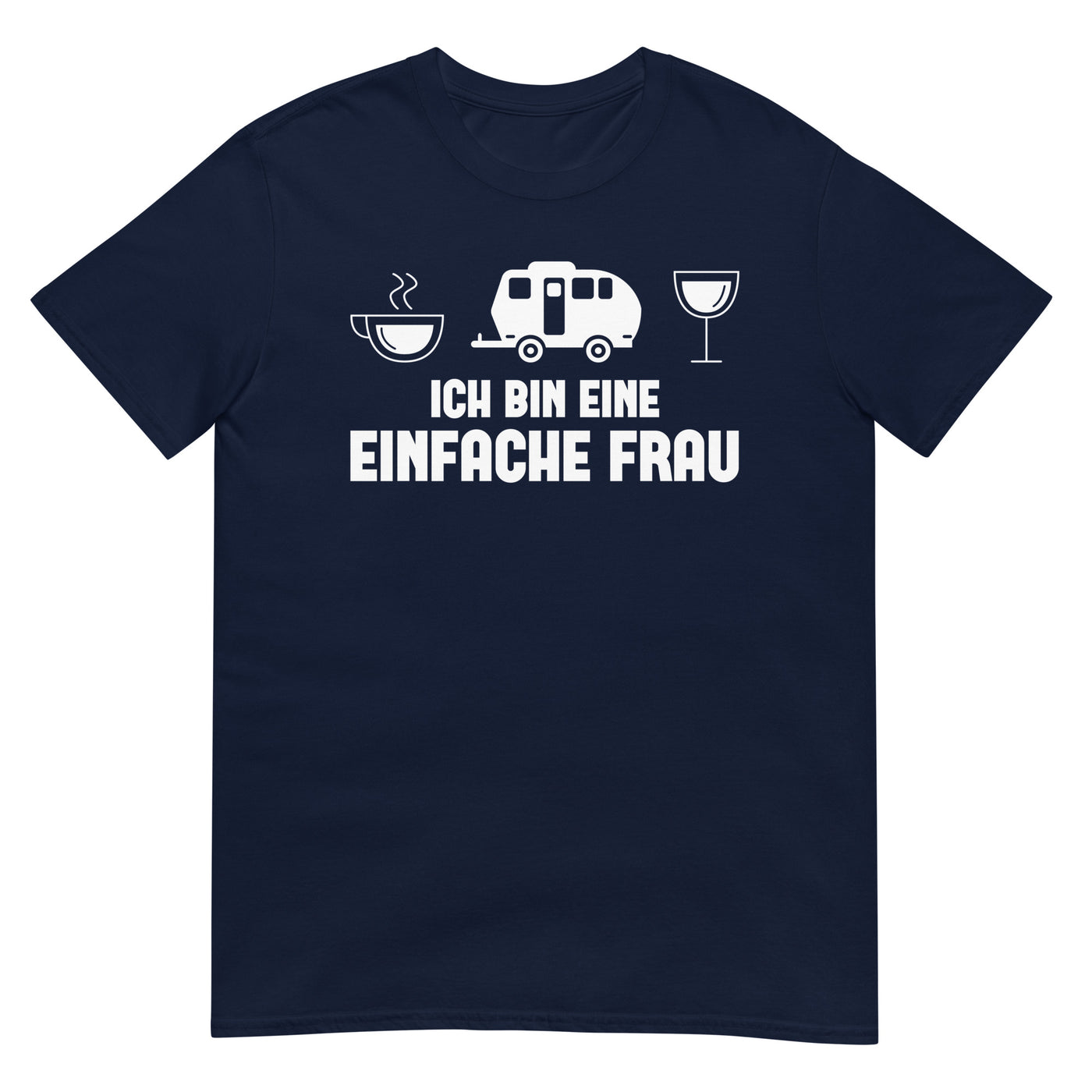 Ich Bin Eine Einfache Frau 2 - T-Shirt (Unisex) camping xxx yyy zzz Navy