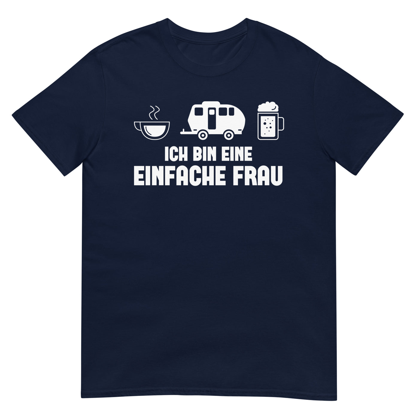 Ich Bin Eine Einfache Frau 2 - T-Shirt (Unisex) camping xxx yyy zzz Navy