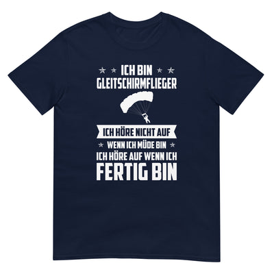 Ich Bin Gleitschirmflieger Ich Hore Nicht Auf Wenn Ich Mude Bin Ich Hore Auf Winn Ich Fertig Bi - Unisex Basic Softstyle T-Shirt | berge xxx yyy zzz Navy