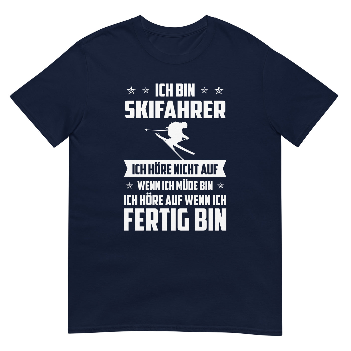 Ich Bin Skifahrer Ich Hore Nicht Auf Wenn Ich Mude Bin Ich Hore Auf Winn Ich Fertig Bi - Unisex Basic Softstyle T-Shirt | Gildan klettern ski xxx yyy zzz Navy