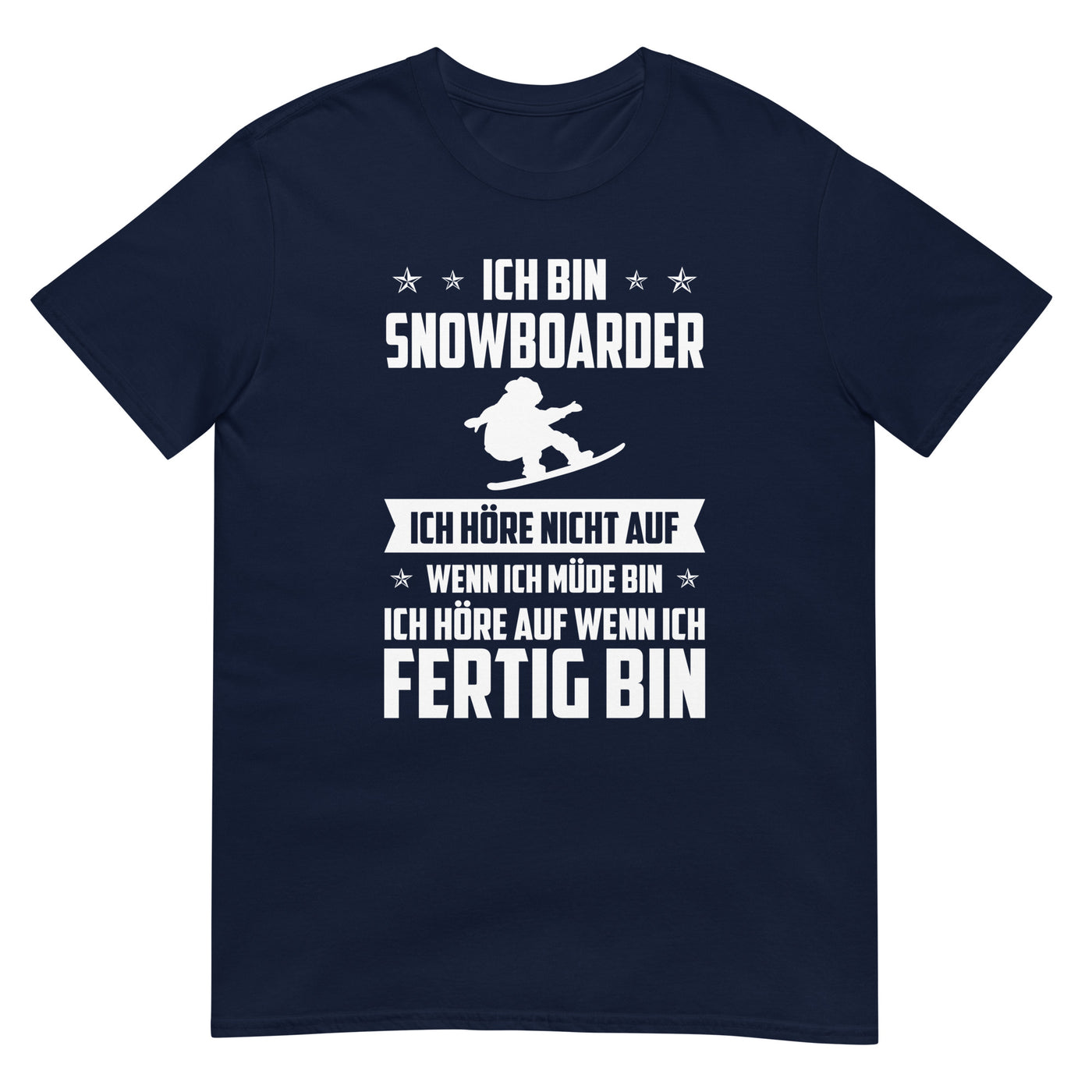 Ich Bin Snowboarder Ich Hore Nicht Auf Wenn Ich Mude Bin Ich Hore Auf Winn Ich Fertig Bi - Unisex Basic Softstyle T-Shirt | Gildan snowboarden xxx yyy zzz Navy