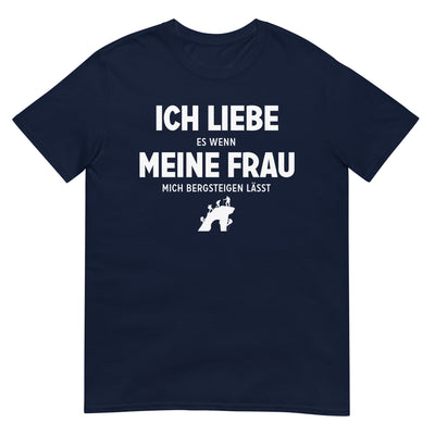 Ich Liebe Es Wenn Meine Frau Mich Bergsteigen Lasst - T-Shirt (Unisex) klettern xxx yyy zzz Navy