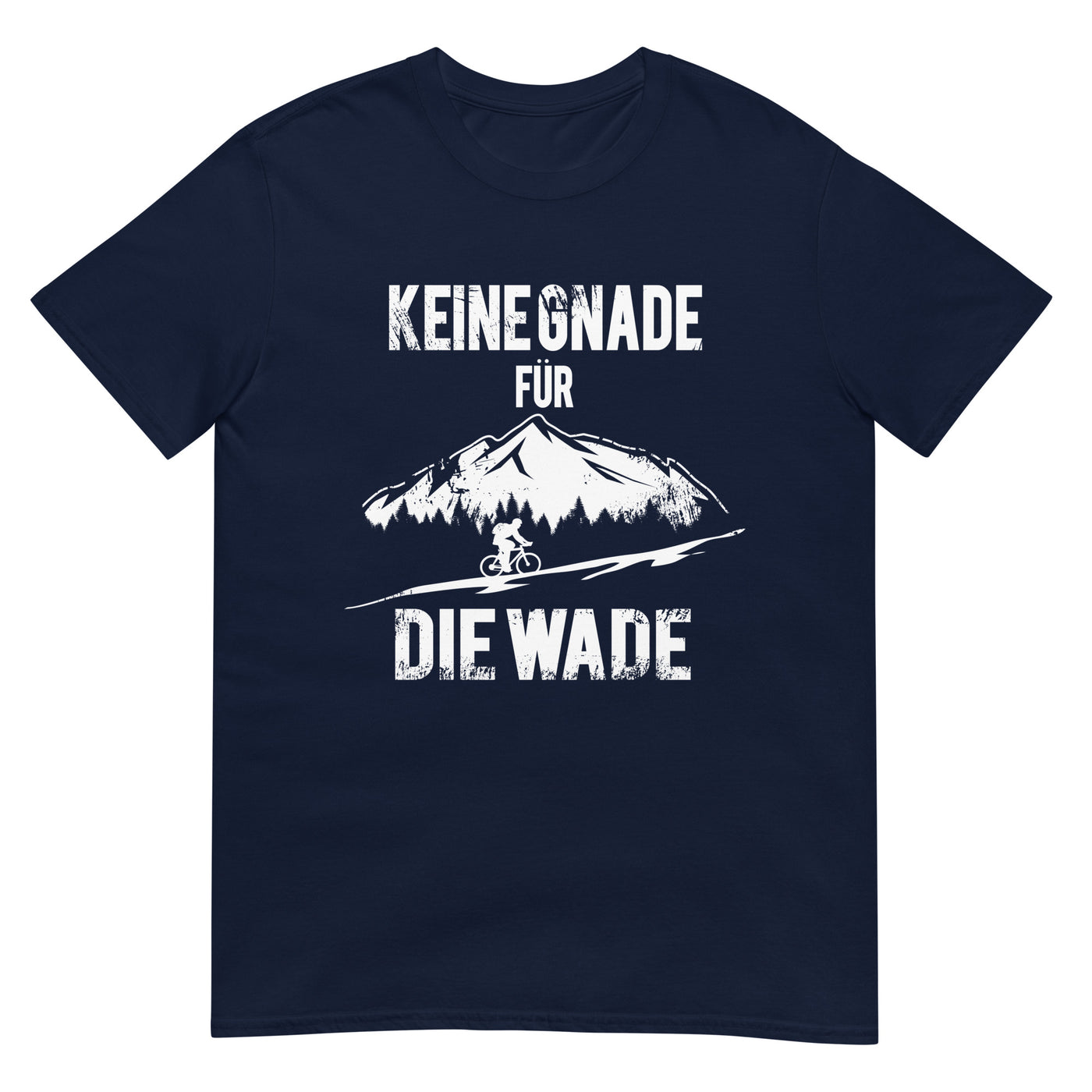 Keine Gnade - für die Wade - T-Shirt (Unisex) fahrrad xxx yyy zzz Navy