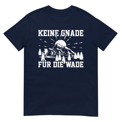 Keine Gnade für die Wade - T-Shirt (Unisex) wandern xxx yyy zzz Navy