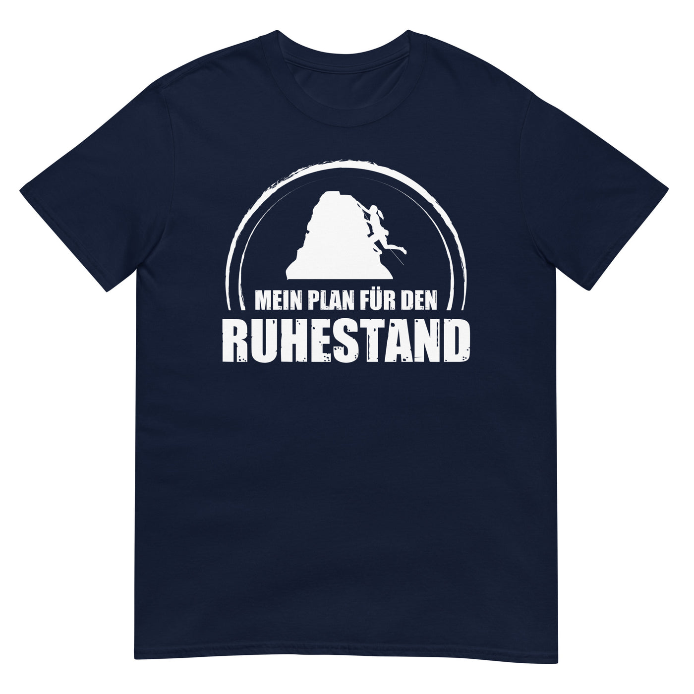 Mein Plan Fur Den Ruhestand 1 - T-Shirt (Unisex) klettern xxx yyy zzz Navy