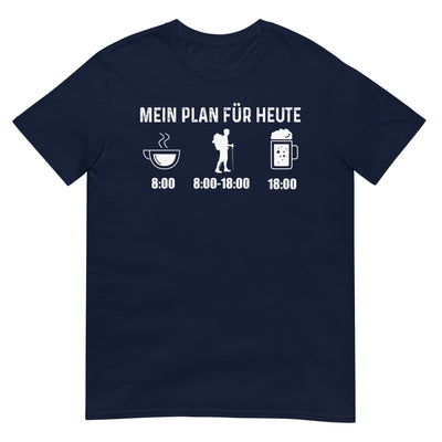 Mein Plan Für Heute - T-Shirt (Unisex) wandern xxx yyy zzz Navy