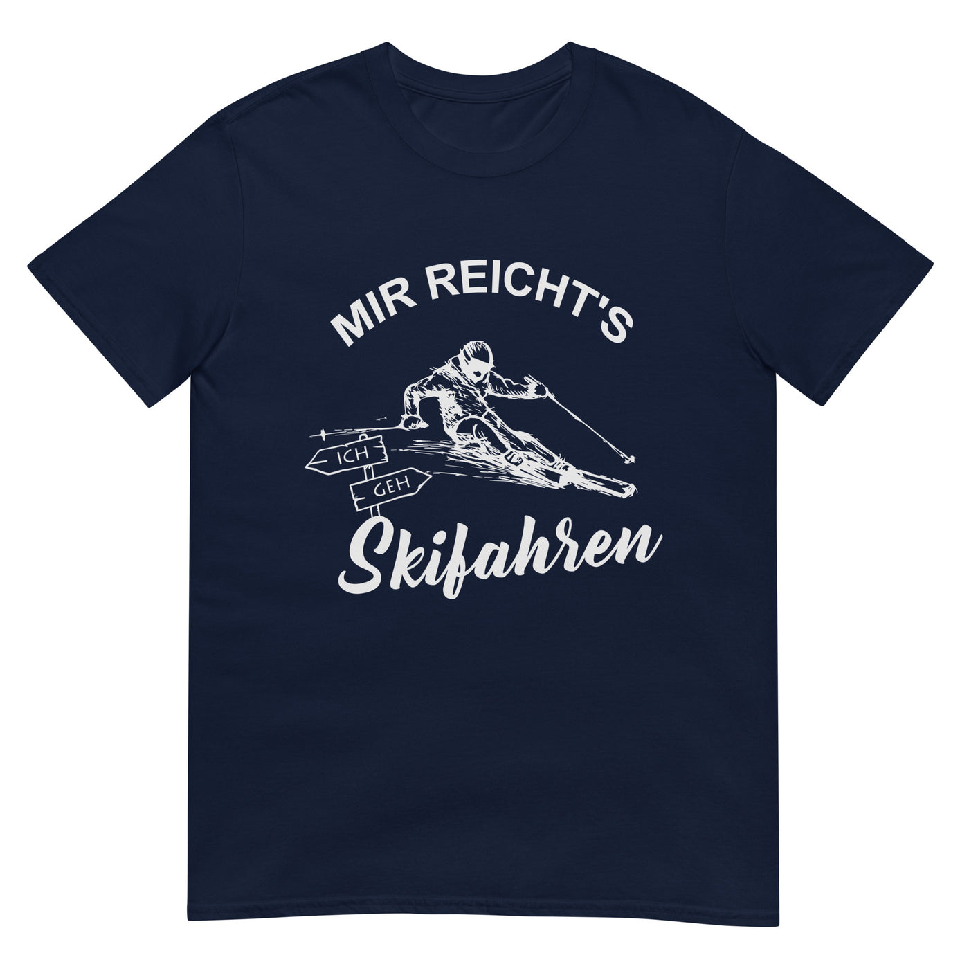 Mir reichts ich geh Skifahren - T-Shirt (Unisex) klettern ski xxx yyy zzz Navy