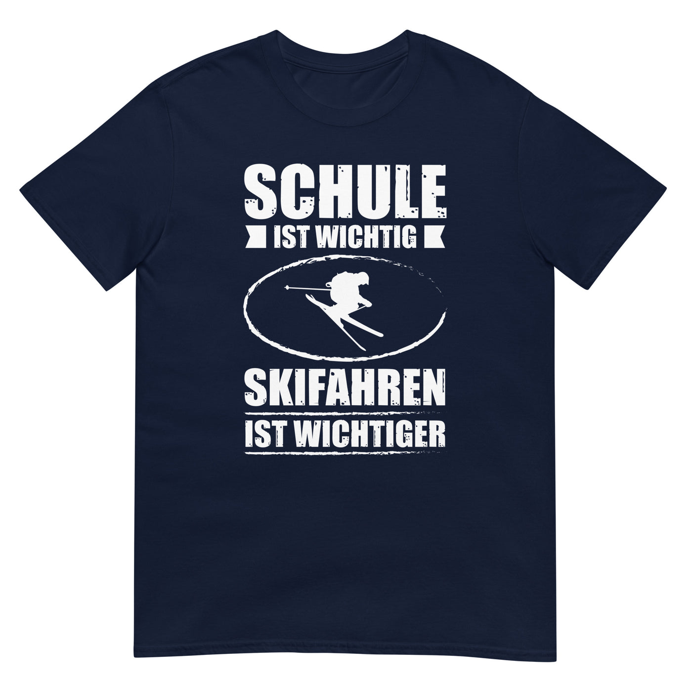 Schule Ist Wichtig Skifahren Ist Wichtiger - T-Shirt (Unisex) klettern ski xxx yyy zzz Navy