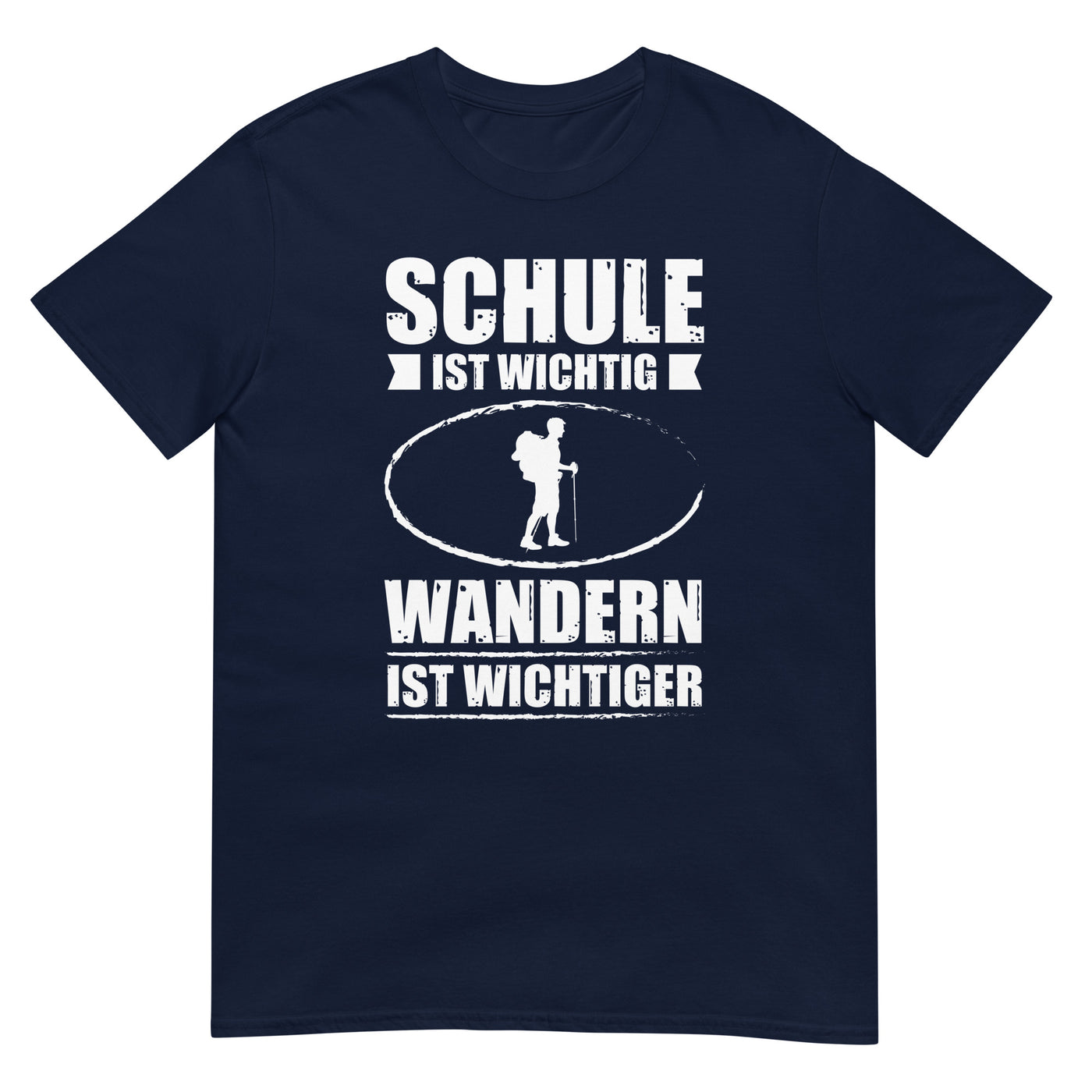 Schule Ist Wichtig Wandern Ist Wichtiger - T-Shirt (Unisex) wandern xxx yyy zzz Navy