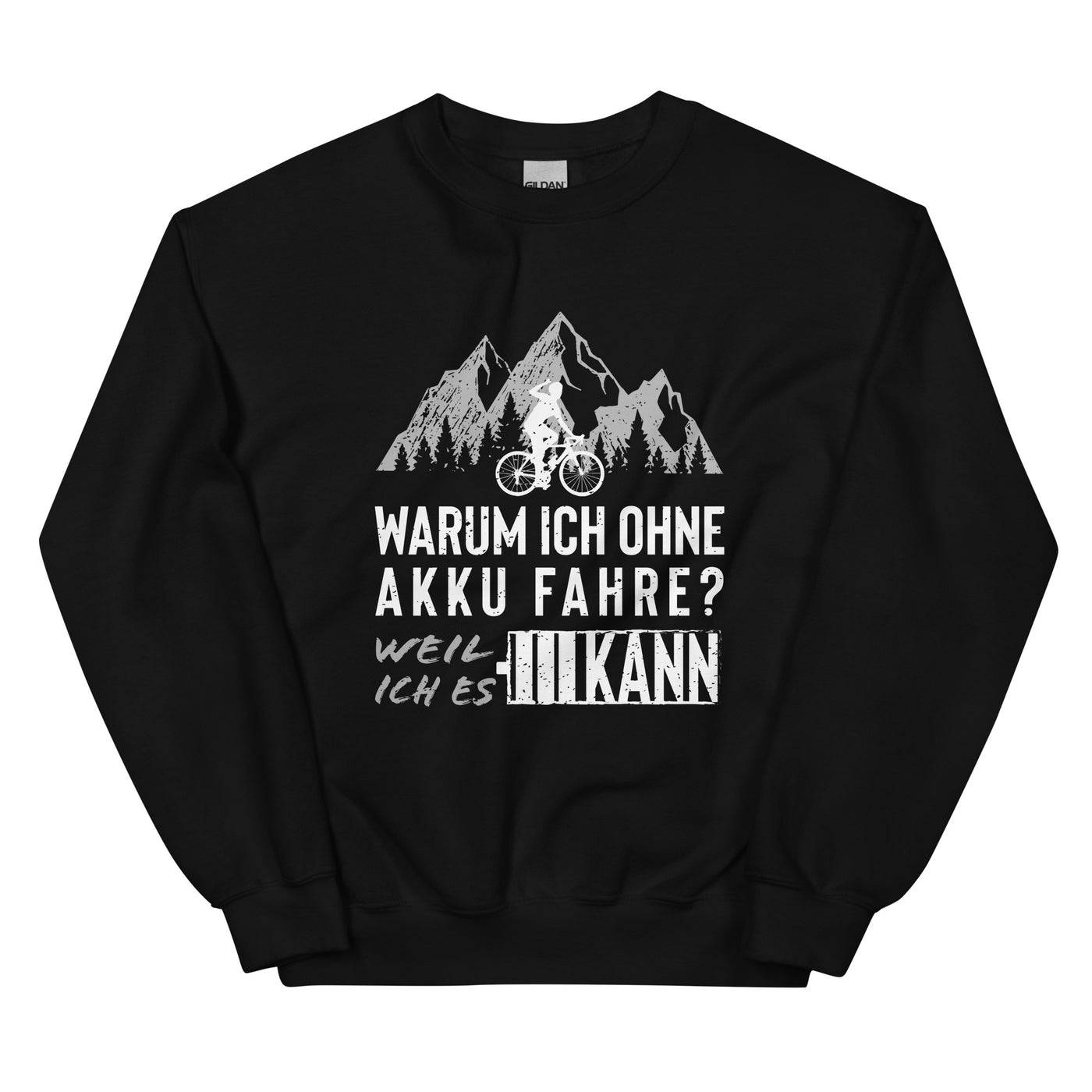 Warum Ich Ohne Akku Fahre - Sweatshirt (Unisex) fahrrad mountainbike Schwarz