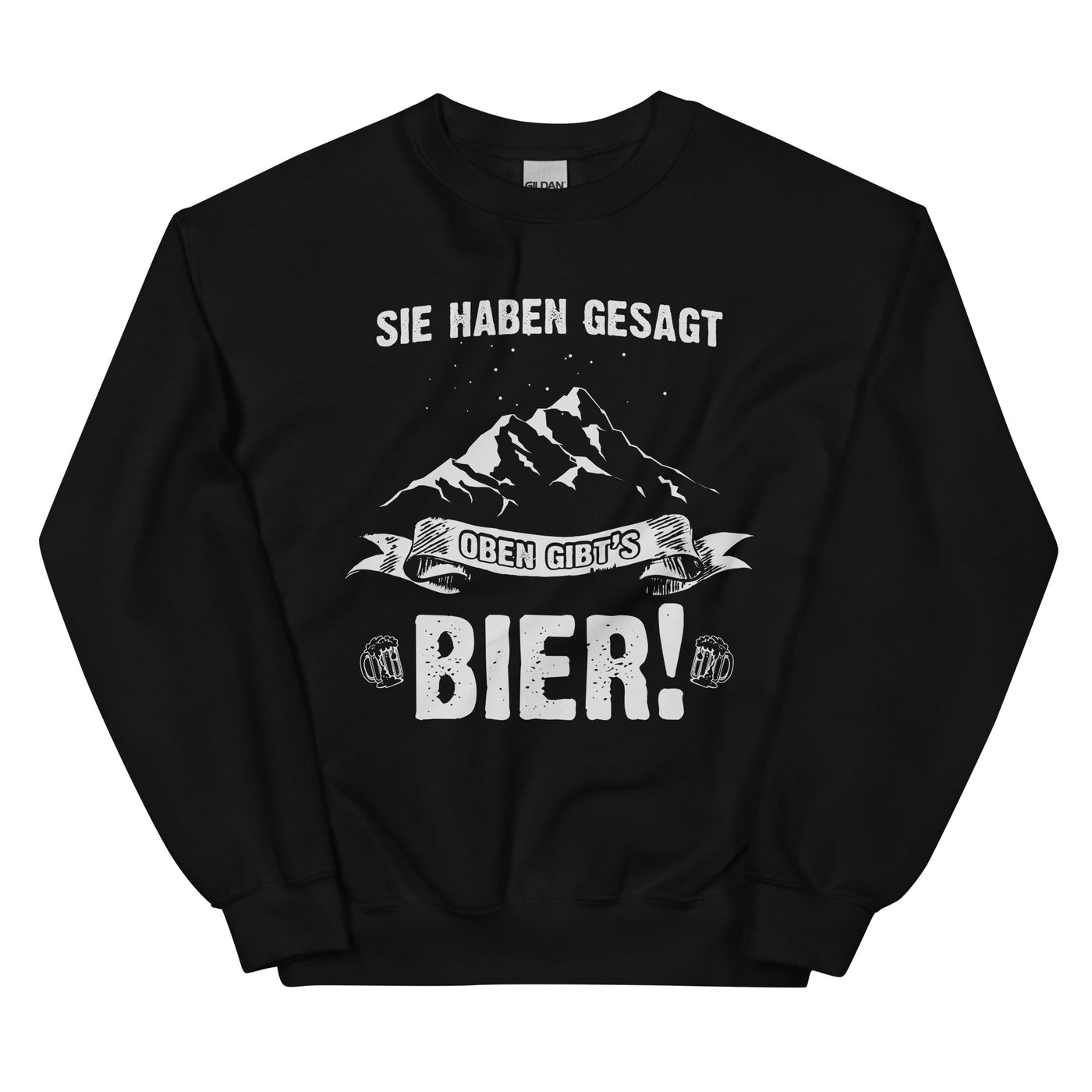 Sie Haben Gesagt Oben Gibts Bier - Sweatshirt (Unisex) berge wandern Schwarz